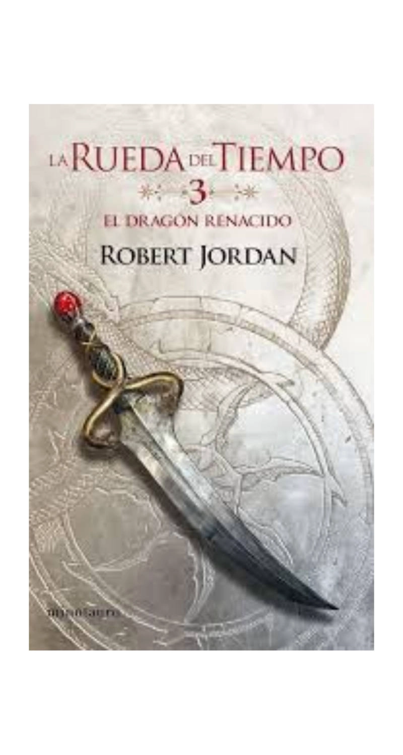 LIBRO LA RUEDA DEL TIEMPO N§ 03/14 EL DRAGON RENACIDO - R. JORDAN - 1