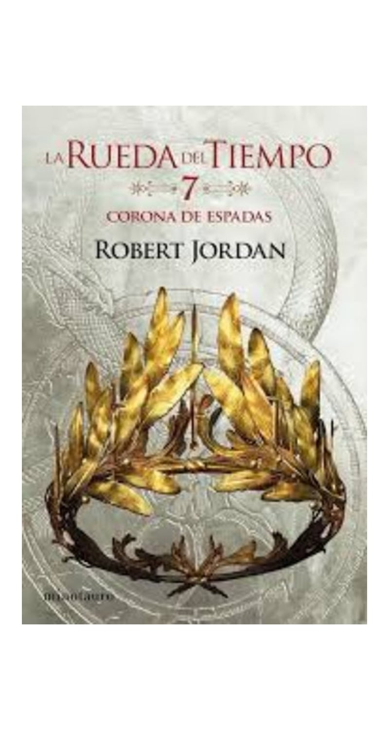 LIBRO LA RUEDA DEL TIEMPO N§ 07/14 LA CORONA DE ESPADAS - R. JORDAN - 1