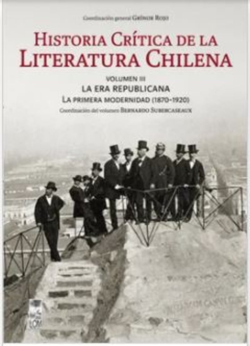 LIBRO HISTORIA CRITICA DE LA LITERATURA CHILENA VOL. III GRINOR ROJO, BERNARDO SUBERCASEAUX - 1