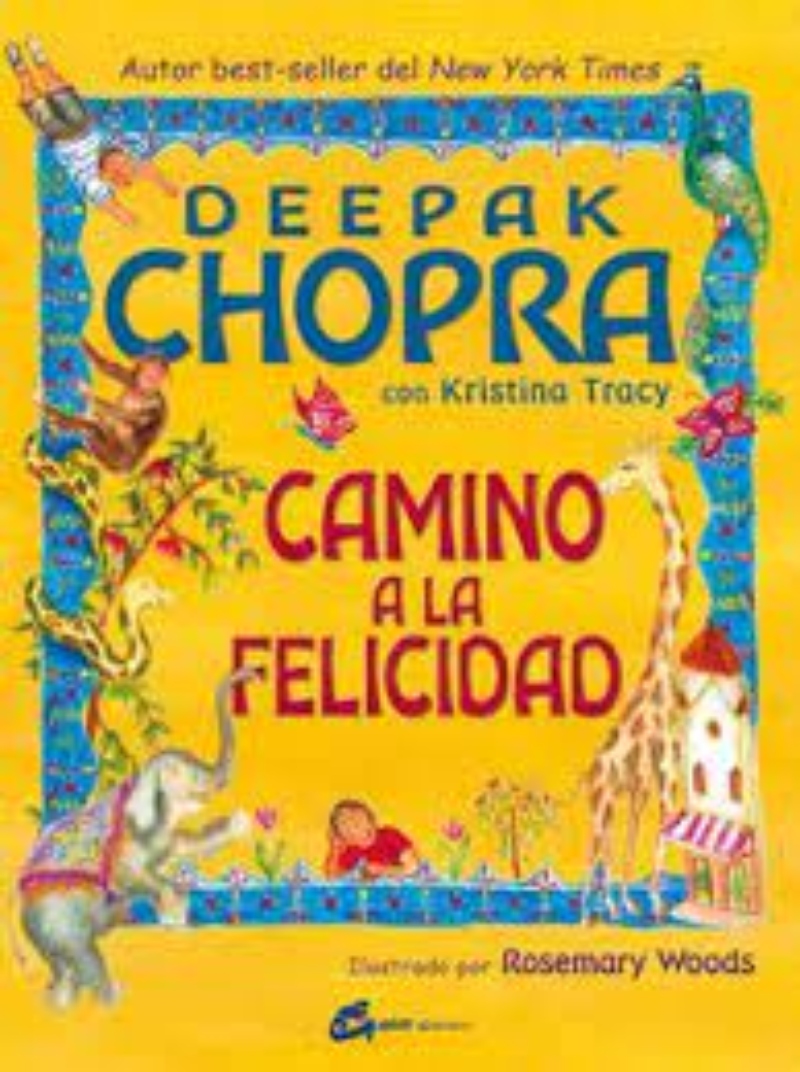 LIBRO CAMINO A LA FELICIDAD -581- - D. CHOPRA - K. TRACY - 1