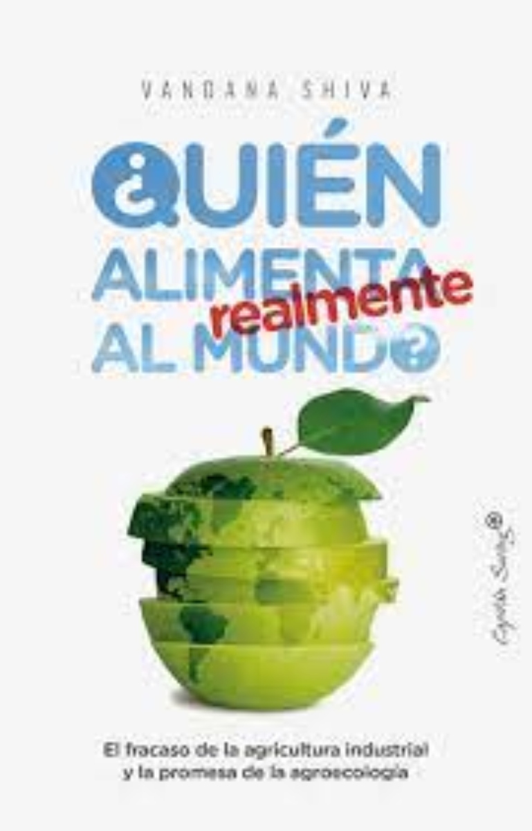 LIBRO ¿QUIEN ALIMENTA REALMENTE AL MUNDO? 831 VANDANA SHIVA - 1