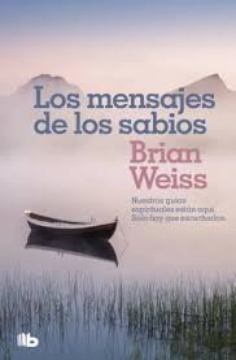 LIBRO LOS MENSAJES DE LOS SABIOS -552- - B. WEISS - 1