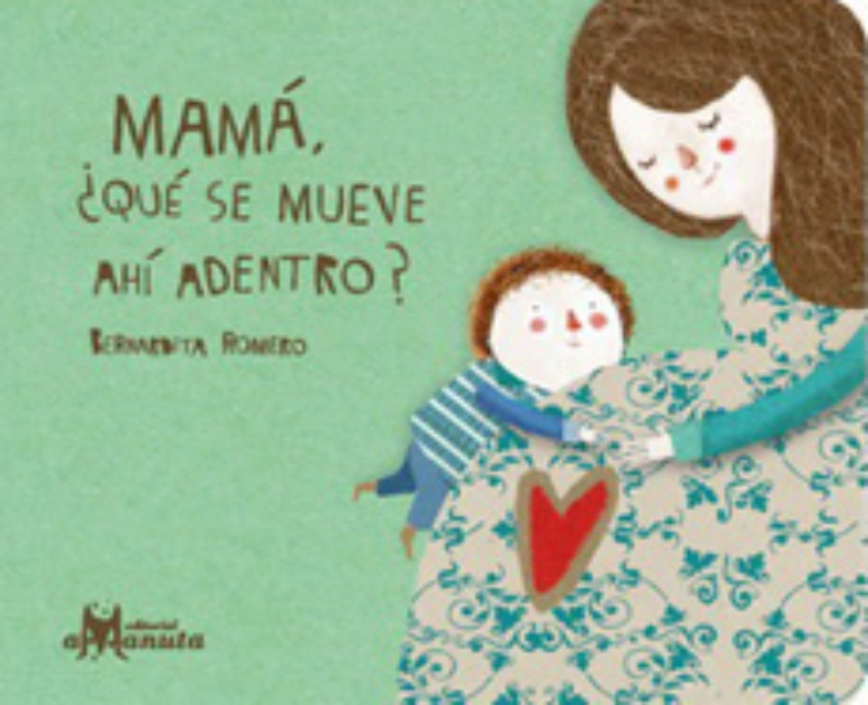 LIBRO MAMA ¿QUE SE MUEVE AHI ADENTRO? - B. ROMERO - 1