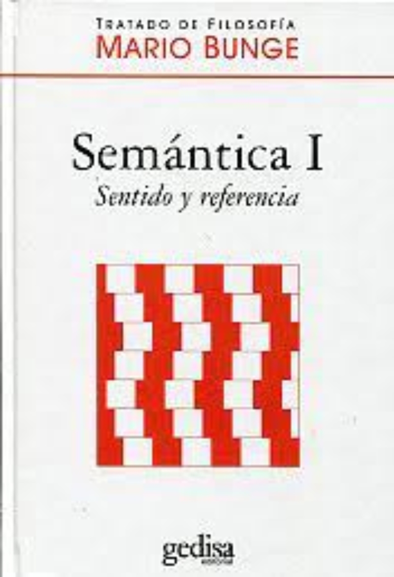 LIBRO SEMANTICA I, SENTIDO Y REFERENCIA -018- MARIO BUNGE - 1