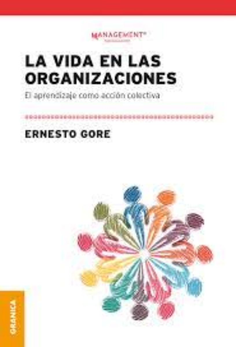 LIBRO LA VIDA EN LAS ORGANIZACIONES -352- E. GORE - 1