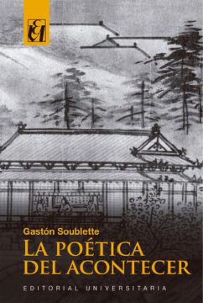 LIBRO LA POÉTICA DEL ACONTECER -735- GASTON SOUBLETTE - 1
