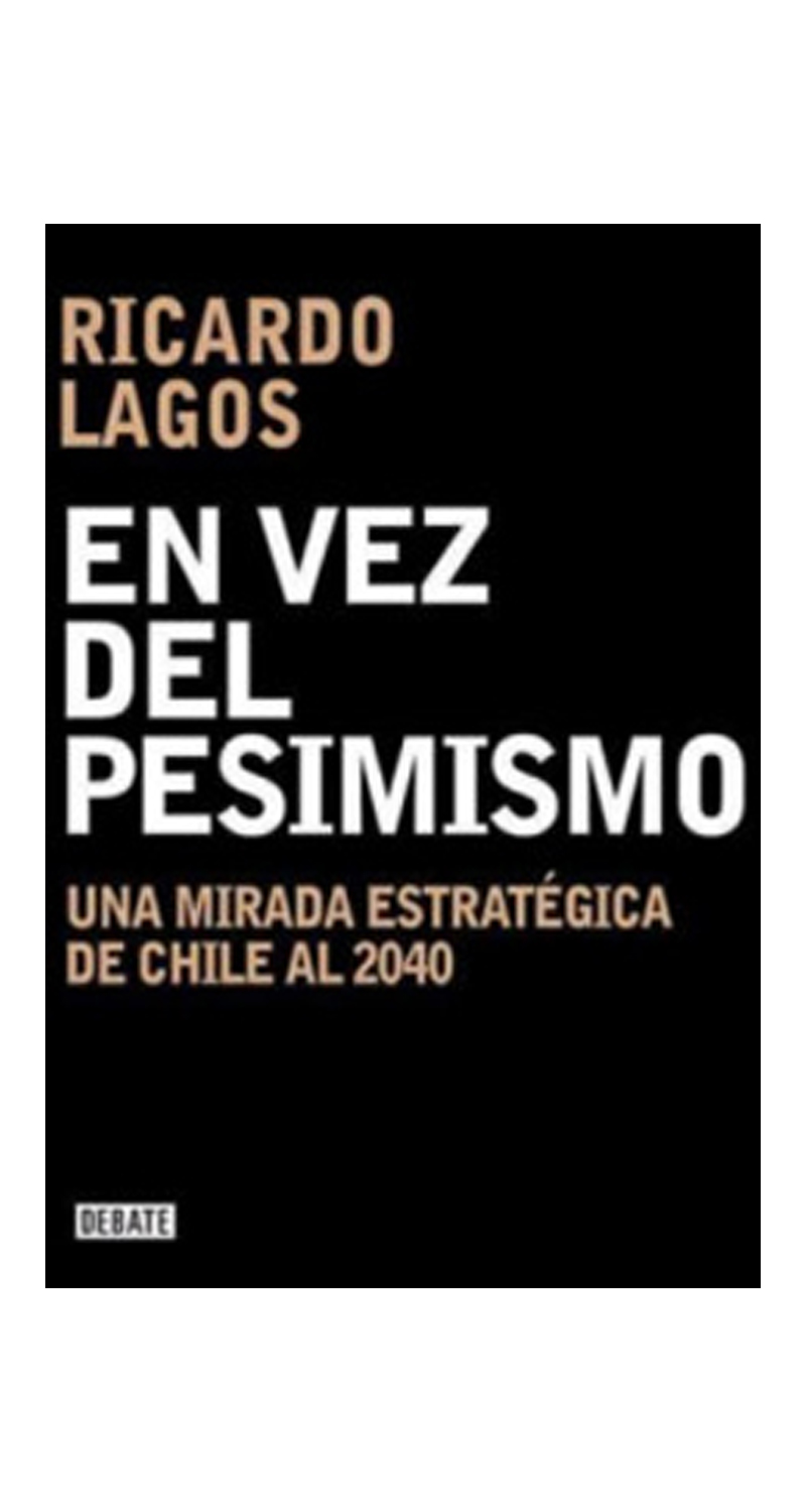LIBRO EN VEZ DEL PESIMISMO 375 RICARDO LAGOS - 1
