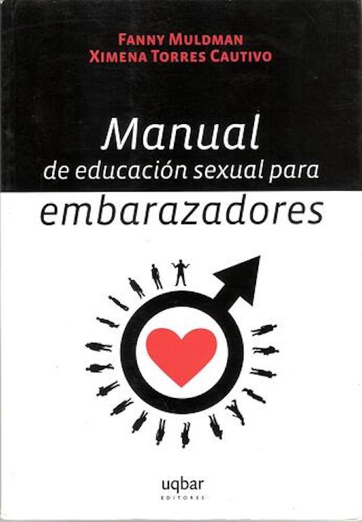 LIBRO MANUAL DE EDUCACION SEXUAL PARA EMBARAZADORES -218- - XIMENA TORRES CAUTIVO - FANNY MULDMAN - 1
