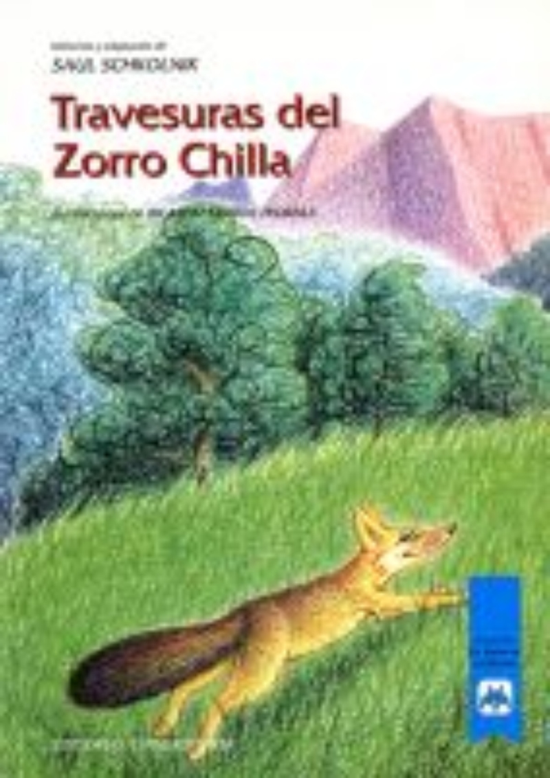 LIBRO TRAVESURAS DEL ZORRO CHILLA -890- - S. SCHKOLNIK B. - 1
