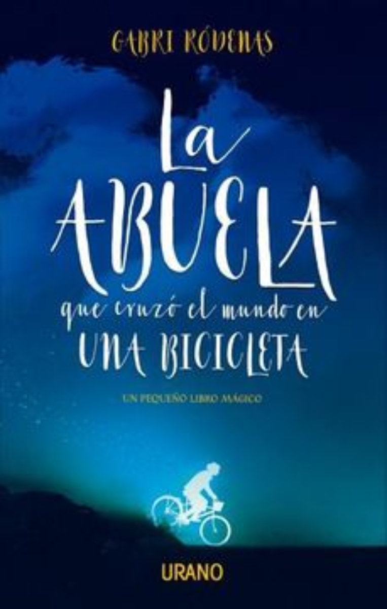 LIBRO LA ABUELA QUE CRUZO EL MUNDO EN UNA BICICLETA -392- GABRI RODENAS - 1