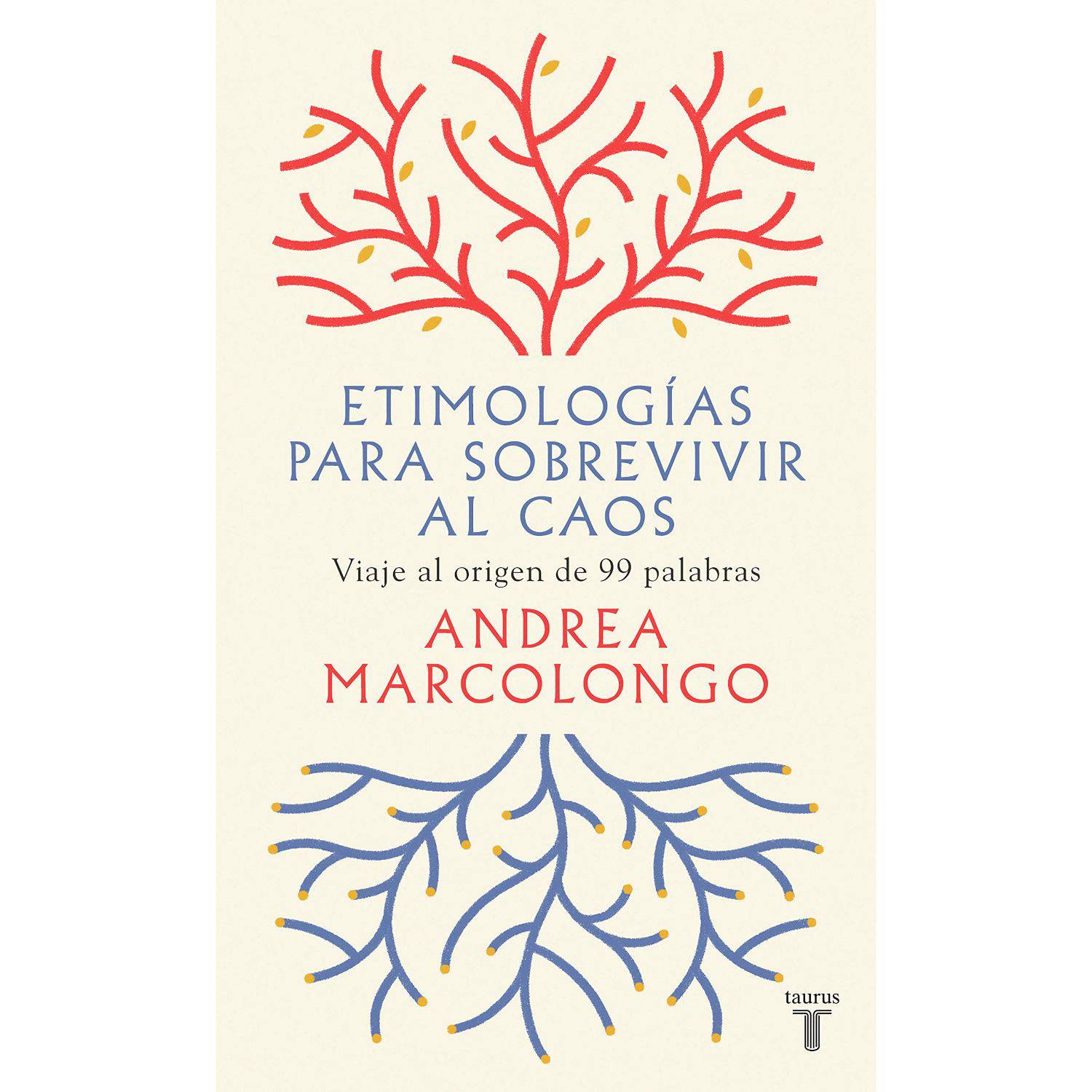 LIBRO ETIMOLOGIAS PARA SOBREVIVIR AL CAOS 839 ANDREA MARCOLONGO - 1