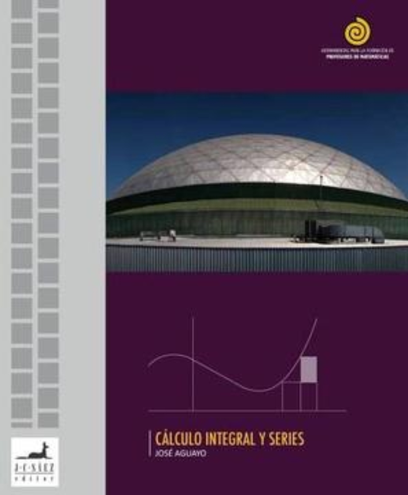 LIBRO CÁLCULO INTEGRAL Y SERIES -676- JOSE AGUAYO - 1