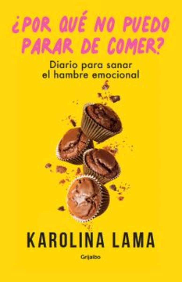 LIBRO ¿POR QUE NO PARO DE COMER? -866- KAROLINA LAMA - 1