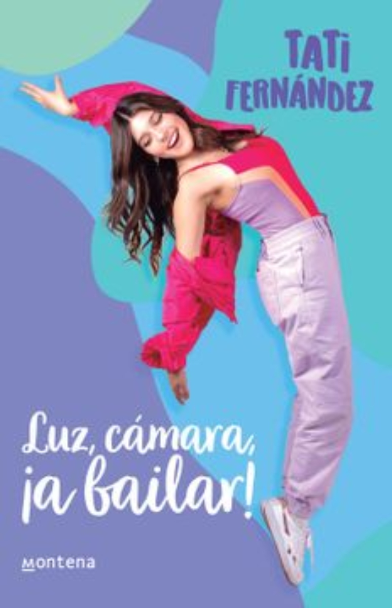 LIBRO LUZ, CAMARA, ¡A BAILAR! - TATI FERNANDEZ - 1