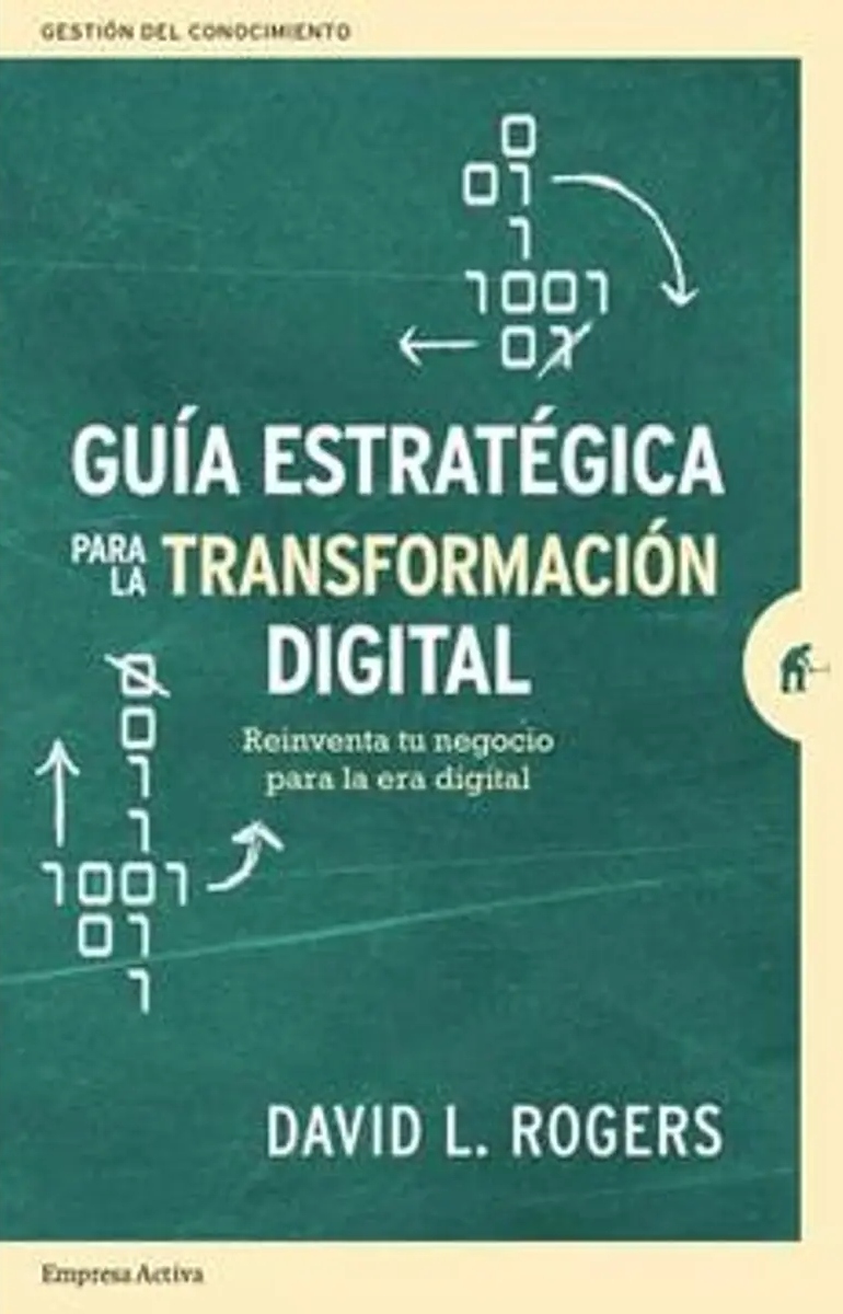 LIBRO GUIA ESTRATEGICA PARA LA TRANSFORMACION DIGITAL -442- D.ROGERS - 1