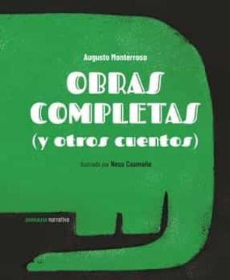 LIBRO OBRAS COMPLETAS (Y OTROS CUENTOS) - A.MONTERROSO - 1