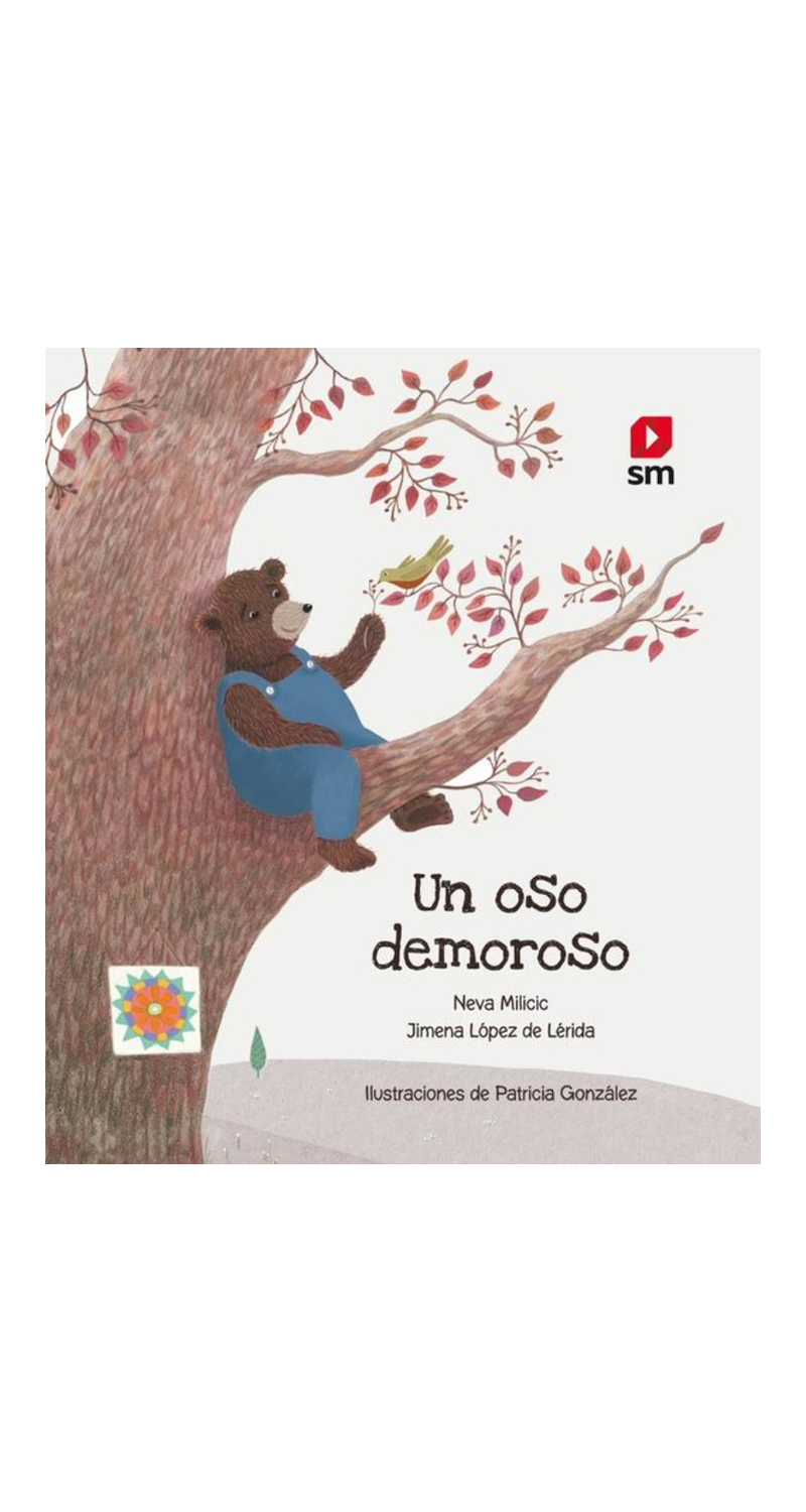 TEXTO UN OSO DEMOROSO / N - MILICIC / EDICIONES SM - 2