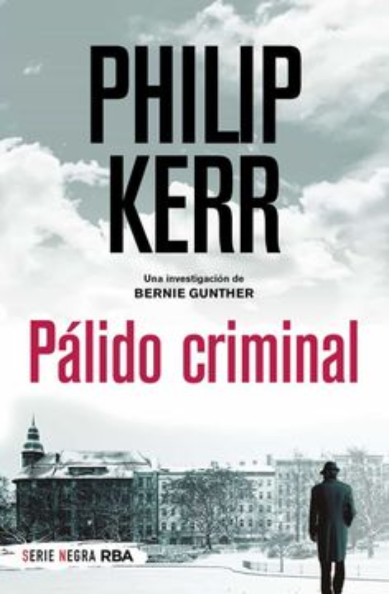 LIBRO PALIDO CRIMINAL BERNIE GUNTHER 2 -495- PHILIP KERR - 1