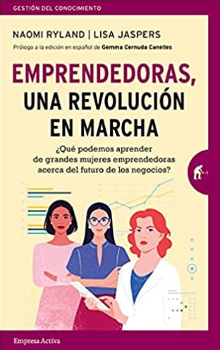 LIBRO EMPRENDEDORAS, UNA REVOLUCION EN MARCHA -473- NAOMI RYLAND - LISA JASPERS - 1