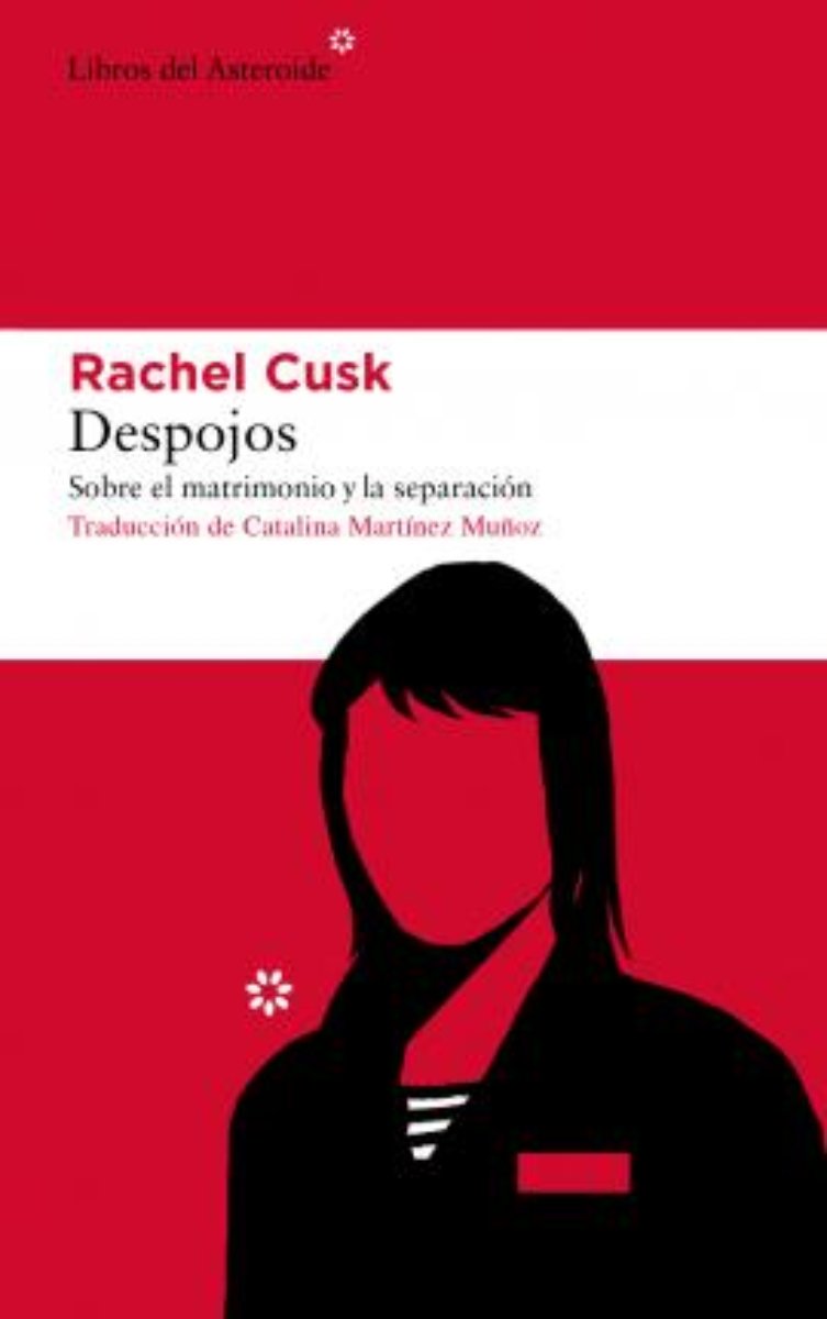 LIBRO DESPOJOS: SOBRE EL MATRIMONIO Y LA SEPARACION -191- - R.CUSK - 1