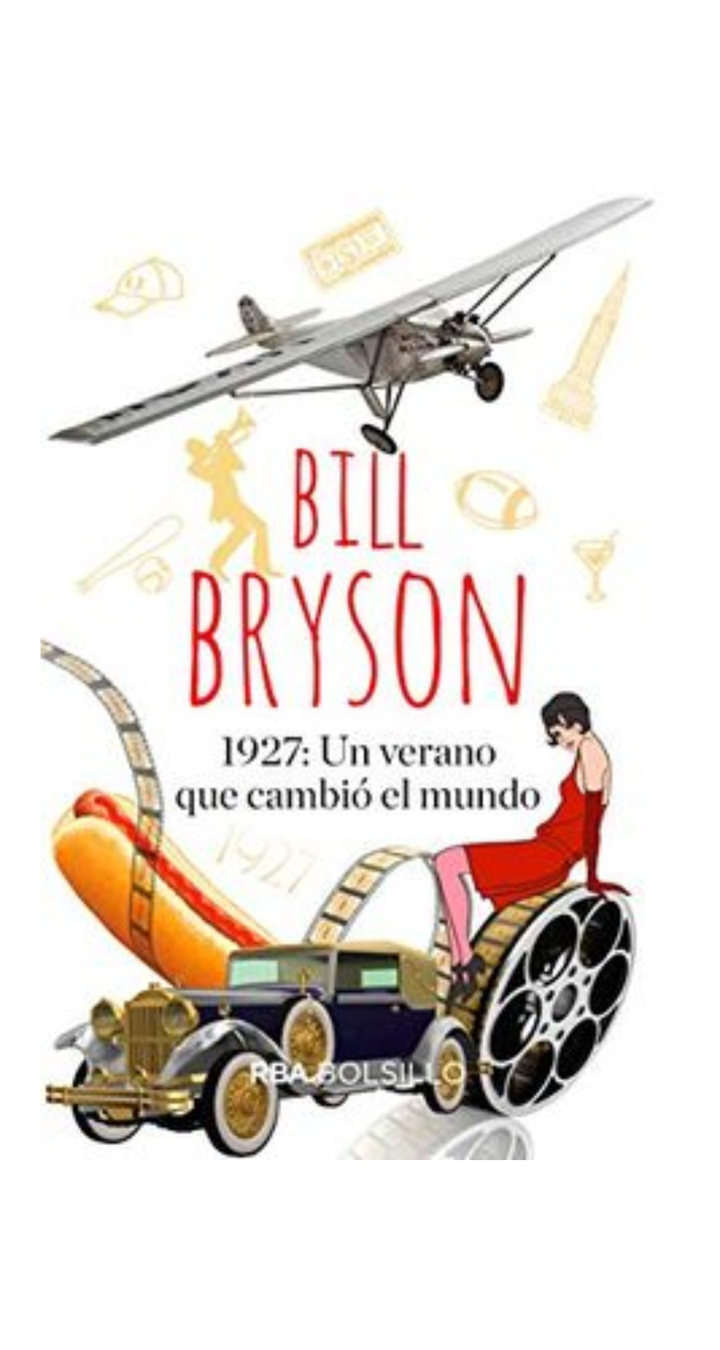 LIBRO 1927: UN VERANO QUE CAMBIO EL MUNDO -782- - B.BRYSON - 2