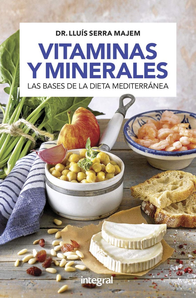 VITAMINAS Y MINERALES: LAS BASES DE LA DIETA MEDI - L.SERRA - 1