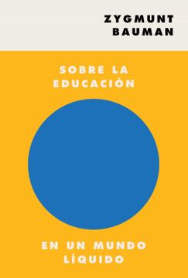 LIBRO SOBRE LA EDUCACION EN UN MUNDO LIQUIDO 505 ZYGMUNT BAUMAN - 1