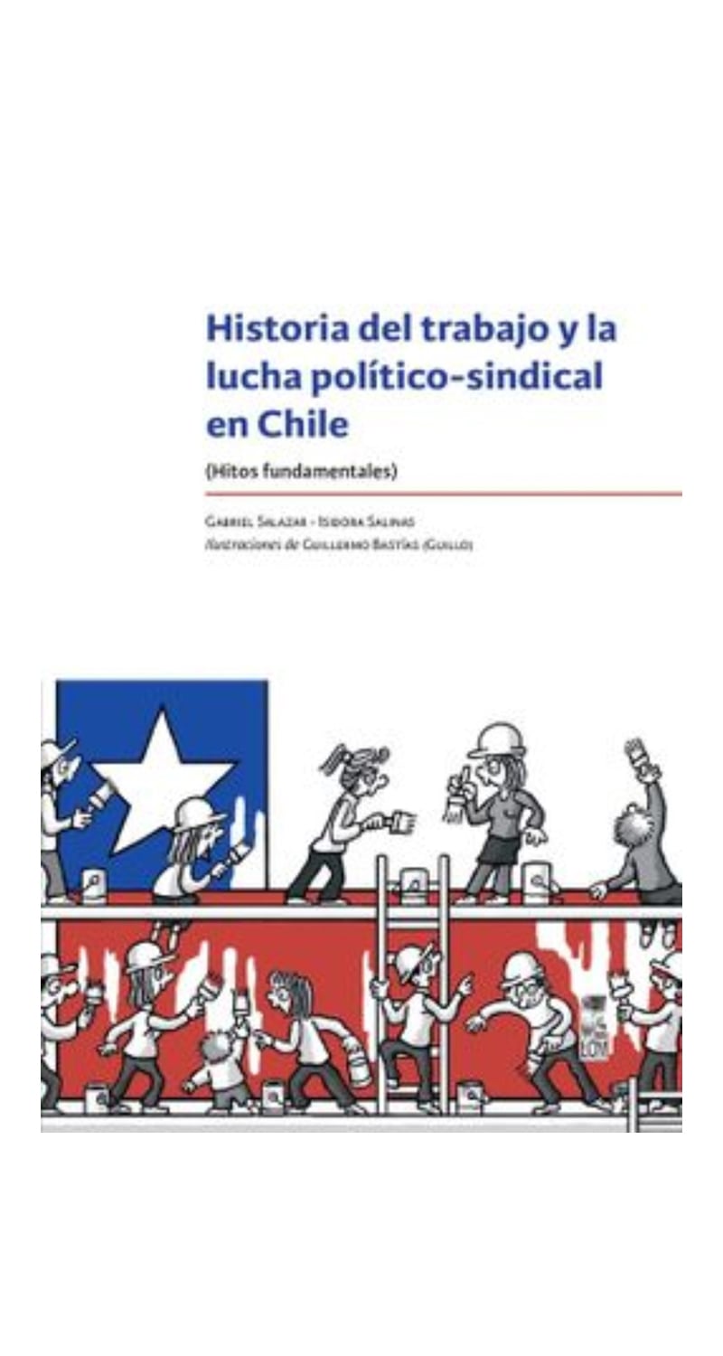 LIBRO HISTORIA DEL TRABAJO Y LA LUCHA POLITICO - SINDICAL EN CHILE VARIOS AUTORES - 2