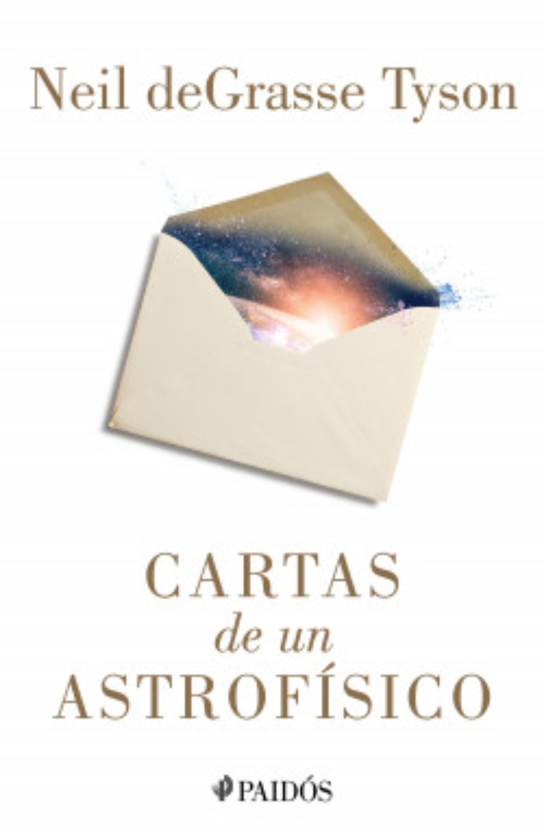 LIBRO CARTAS DE UN ASTROFISICO -724- NEIL DE GRASSE TYSON - 1