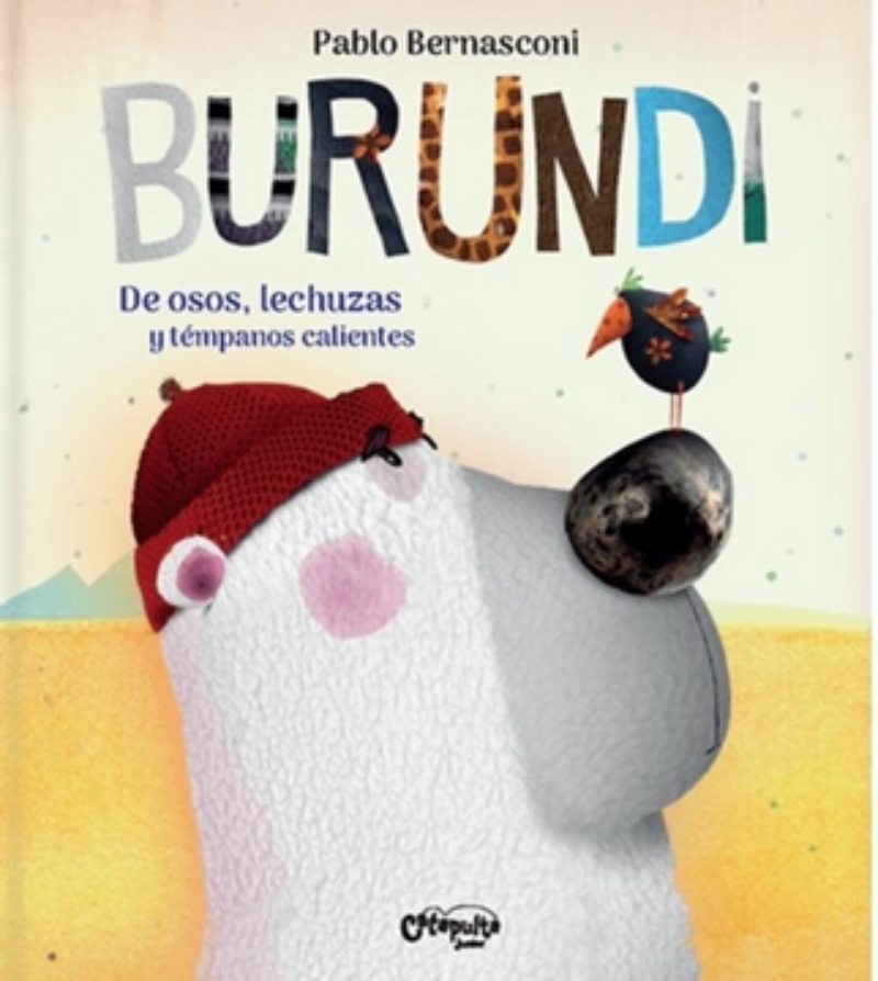 LIBRO BURUNDI, DE OSOS LECHUZAS Y TEMPANOS CALIENTES - PABLO BERNASCONI / CATAP - 1