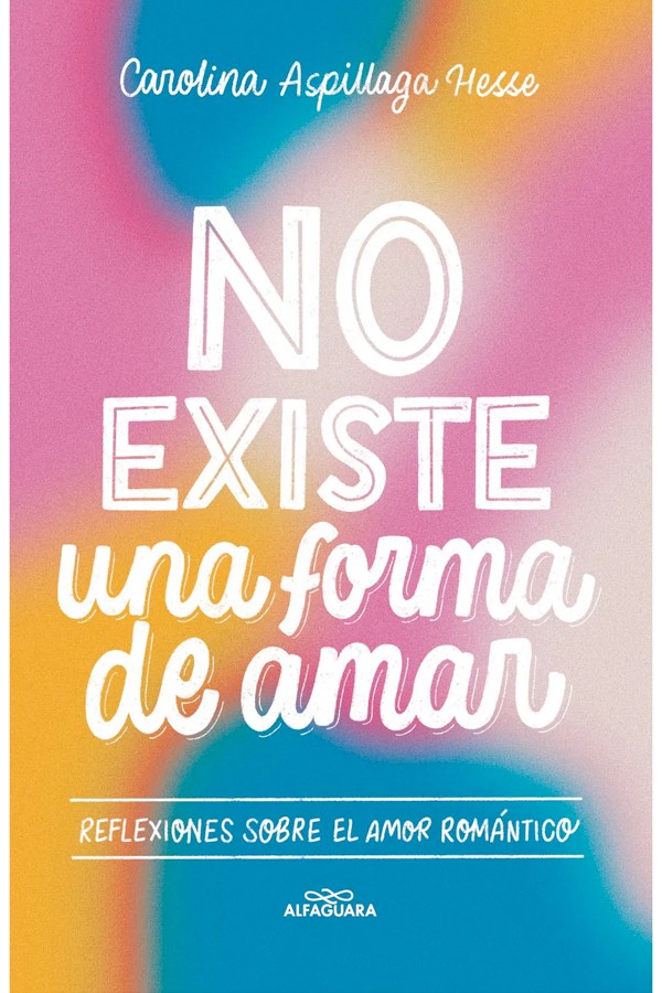 LIBRO NO EXISTE UNA FORMA DE AMAR 920 CAROLINA ASPILLAGA - 1