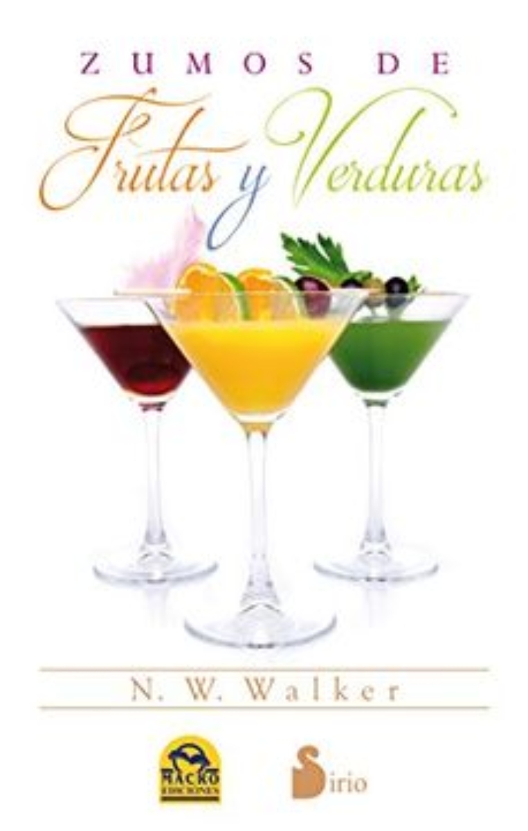 LIBRO ZUMOS DE FRUTAS Y VERDURAS -526- NORMAN W. WALKER - - 1