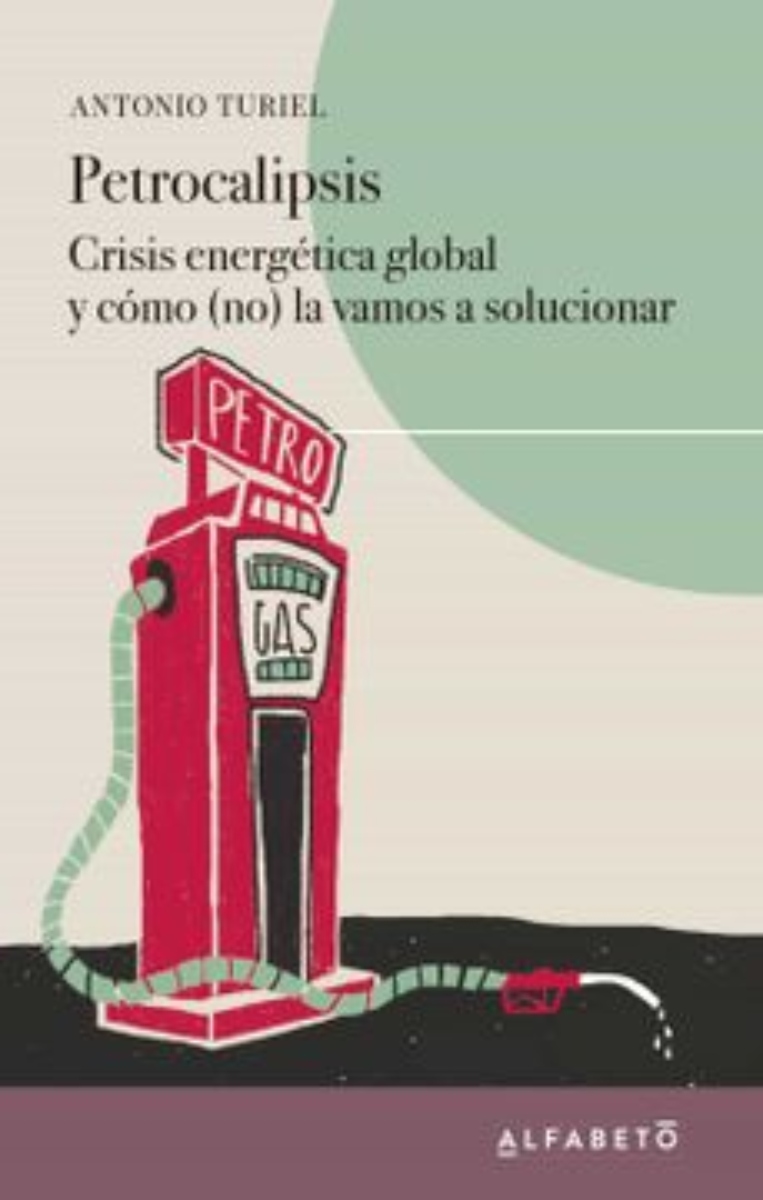 LIBRO DE HISTORIA Y HUMANIDADES PETROCALIPSIS A.TURIEL - 1