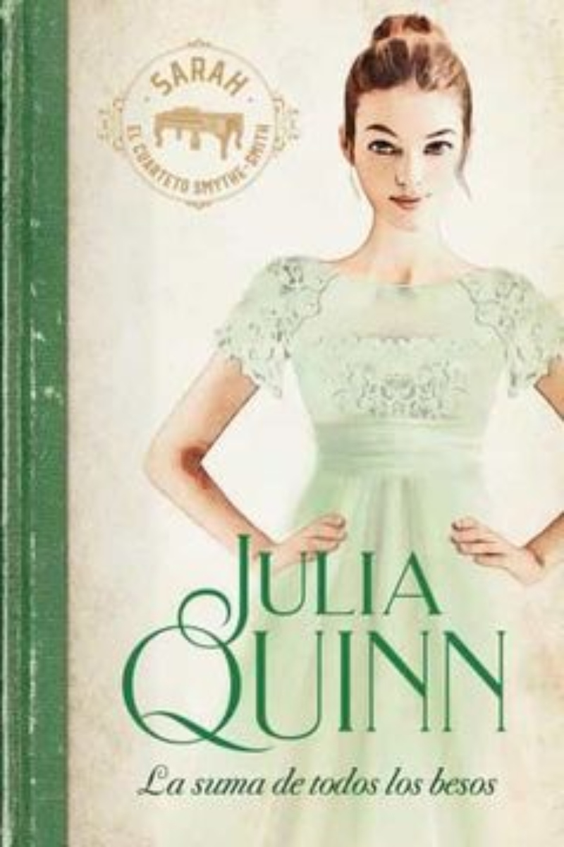 LIBRO LA SUMA DE TODOS LOS BESOS - SMYTHE-SMITH 3 - JULIA QUINN - 1