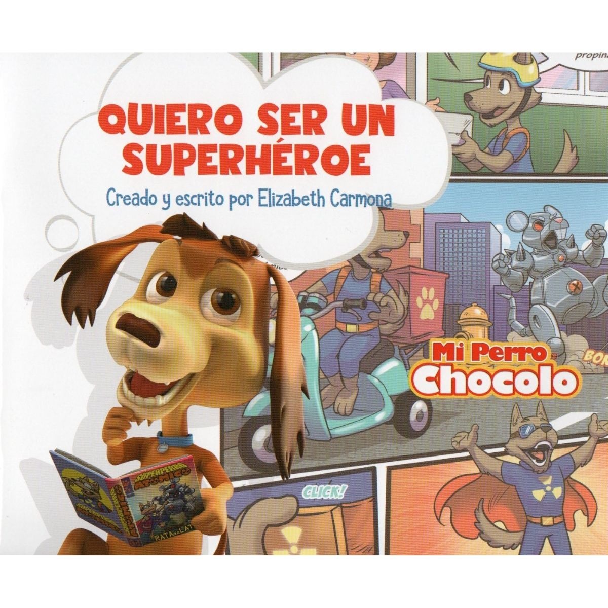 LIBRO QUIERO SER UN SUPERHEROE - MI PERRO CHOCOLO 10 - E.CARMONA - 1