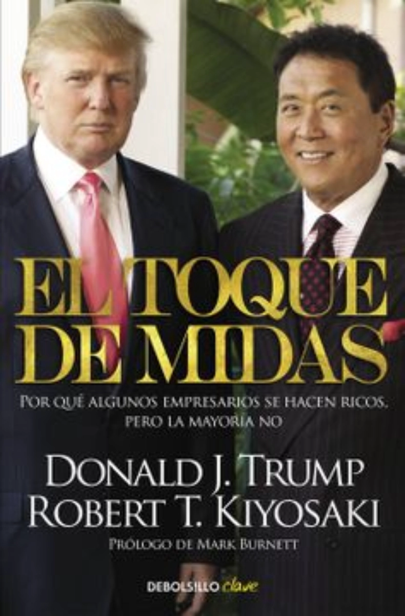 LIBRO EL TOQUE DE MIDAS -620- - R.T.KIYOSAKI - D.TRUMP - 1