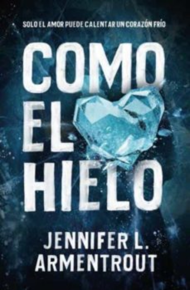 LIBRO COMO EL HIELO -771- JENNIFER L.ARMENTROUT - 1