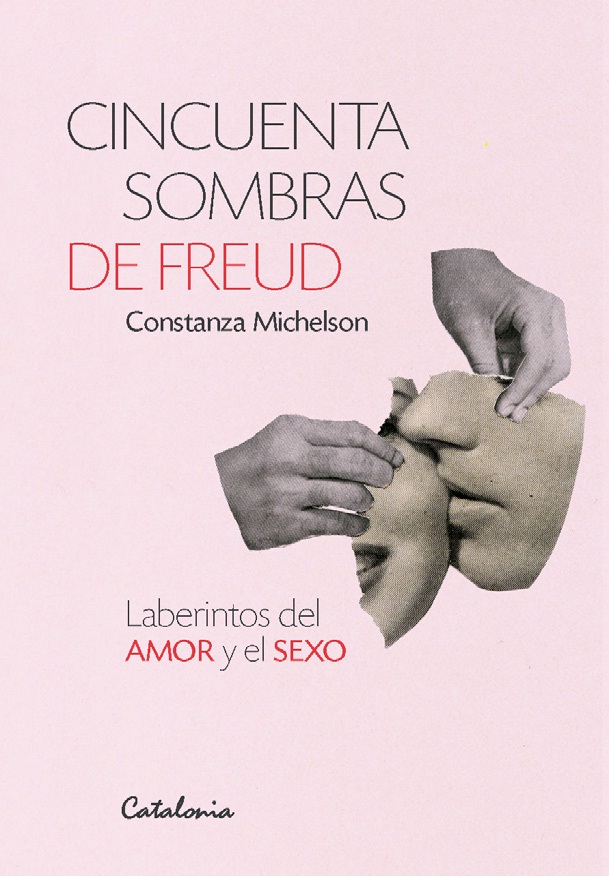 LIBRO CINCUENTA SOMBRAS DE FREUD. LABERINTOS DEL AMOR Y EL S E X O - CONSTANZA MICHELSON - 1