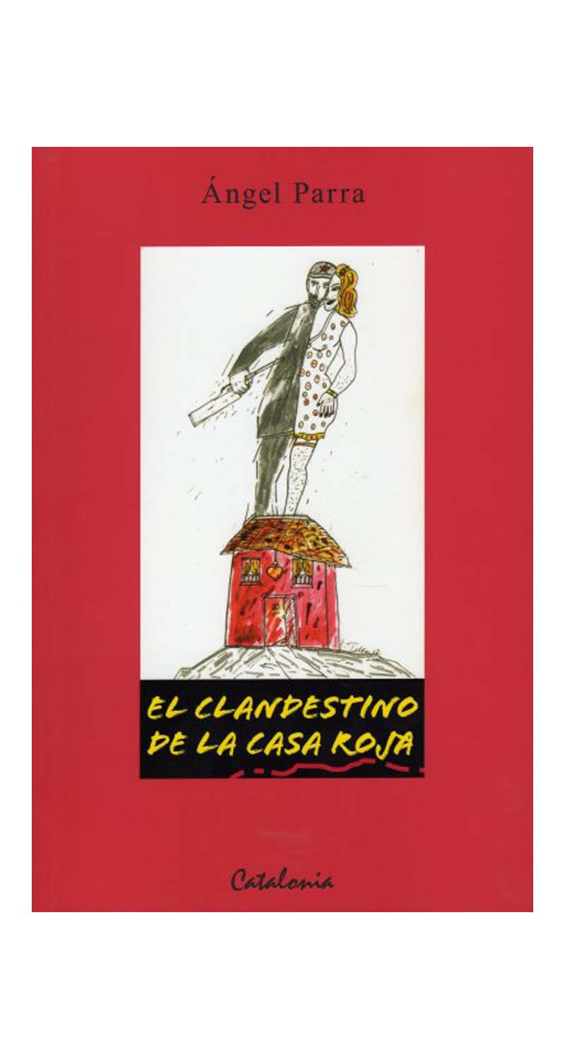 LIBRO EL CLANDESTINO DE LA CASA ROJA -990- ANGEL PARRA - 2