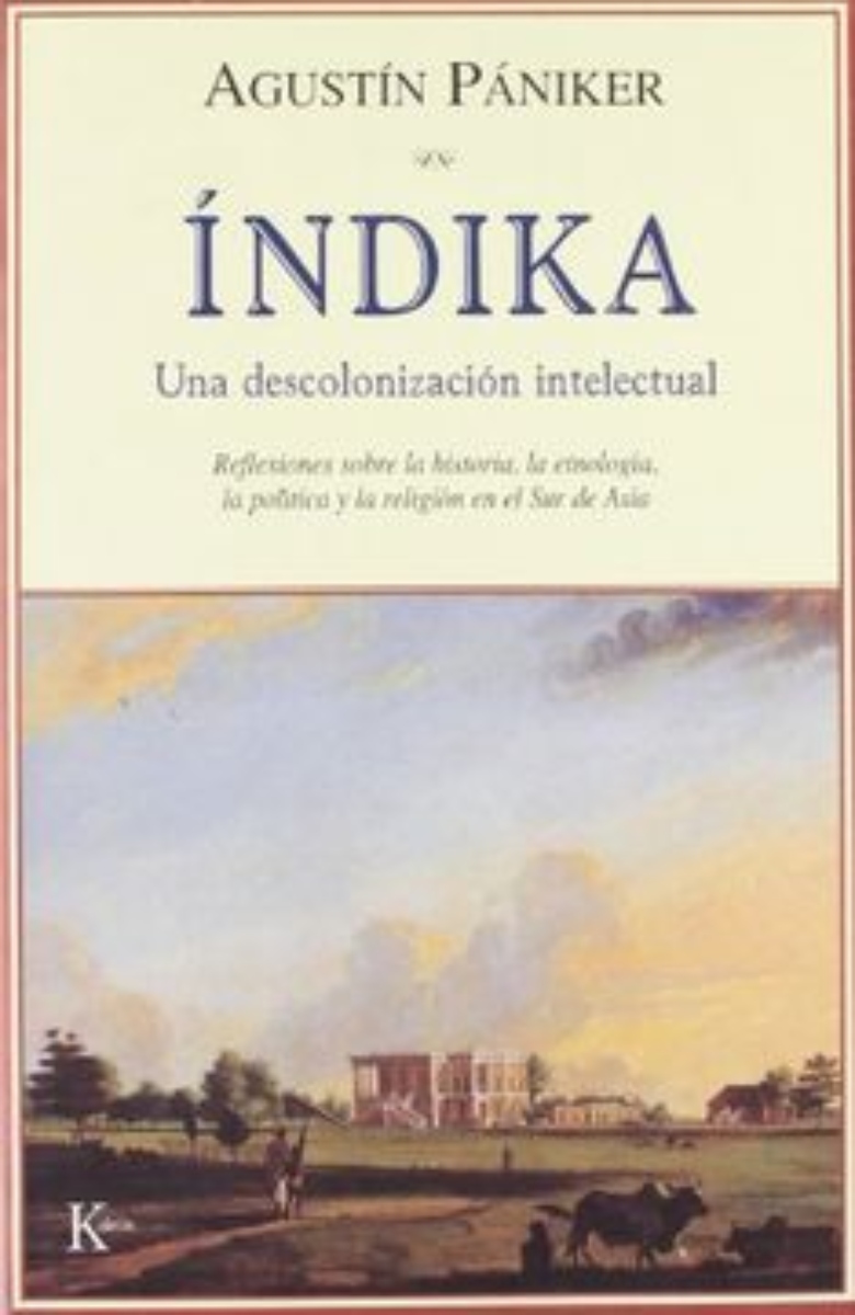 LIBRO INDIKA - UNA DESCOLONIZACION INTELECTUAL A. PANIKER - 1