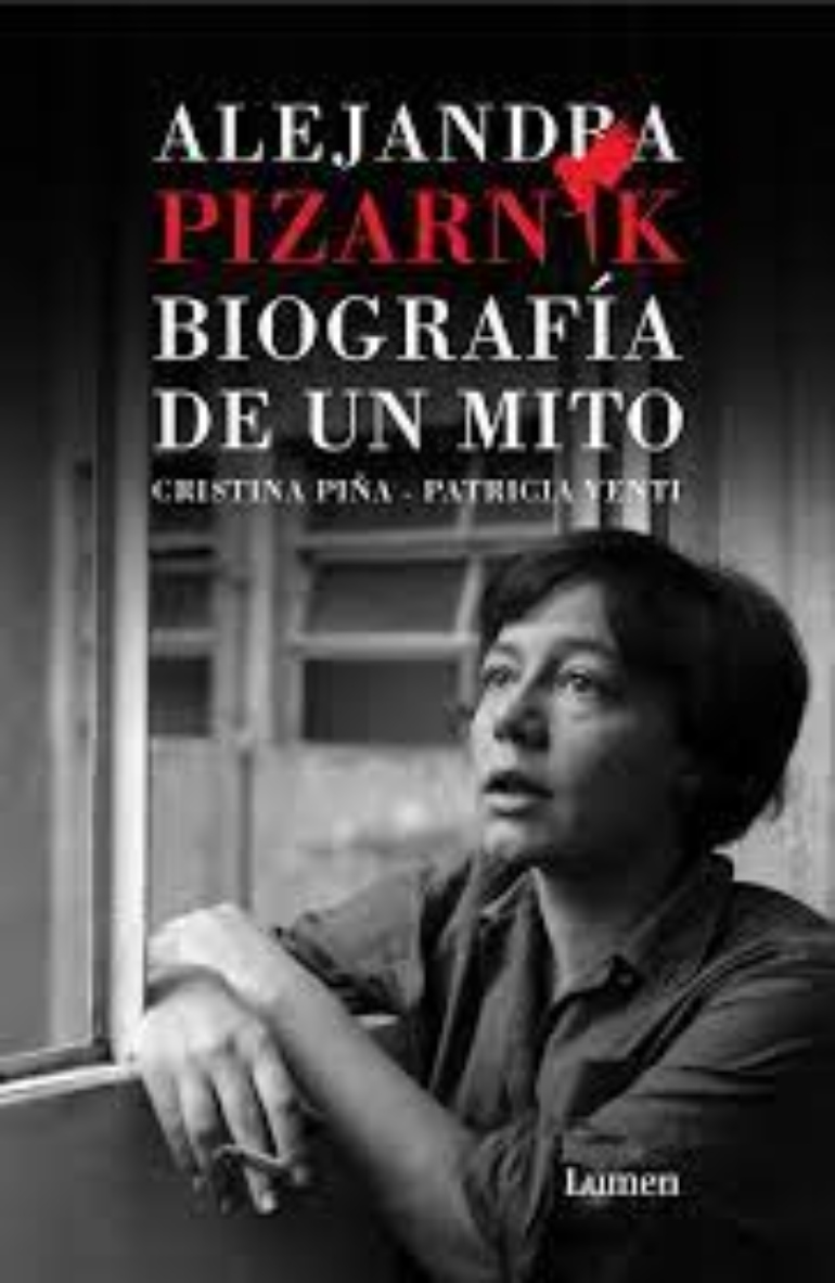 LIBRO ALEJANDRA PIZARNIK - BIOGRAFIA DE UN MITO CRISTINA PINA PATRICIA VENTI - 1