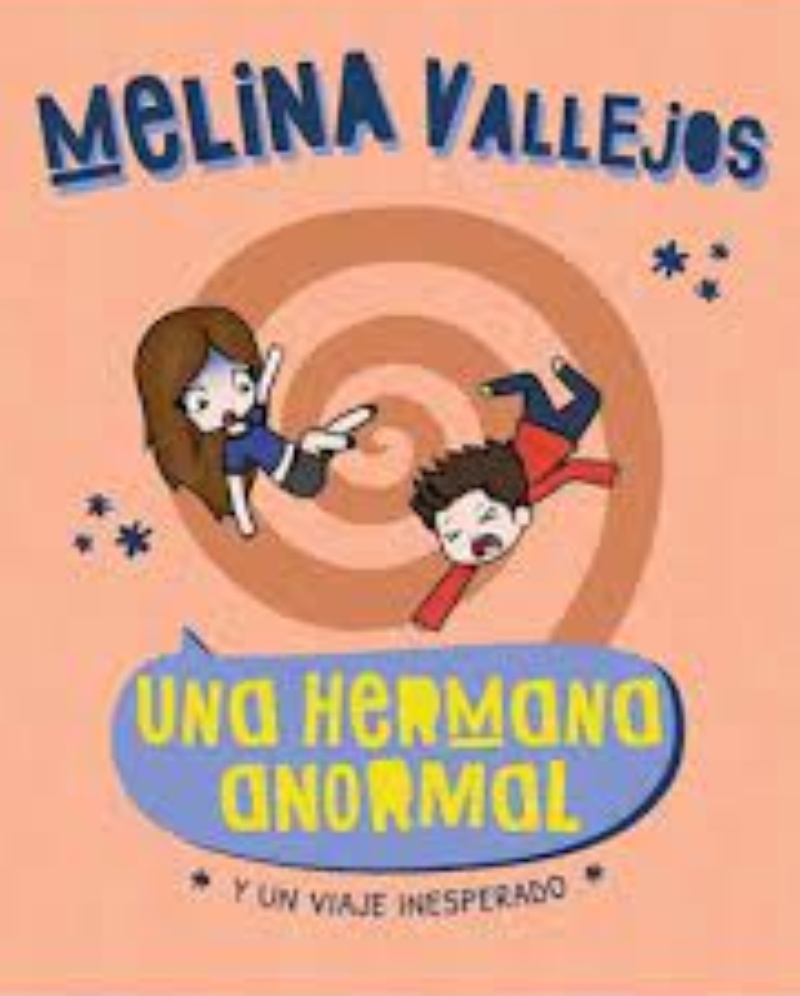 LIBRO UNA HERMANA ANORMAL - Y UN VIAJE INESPERADO - MELINA VALLEJOS - 1