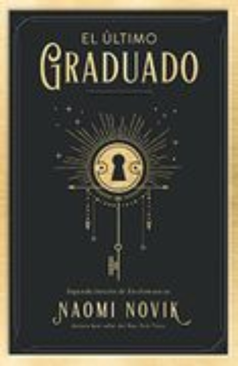 LIBRO EL ULTIMO GRADUADO 746 NAOMI NOVIK - 1