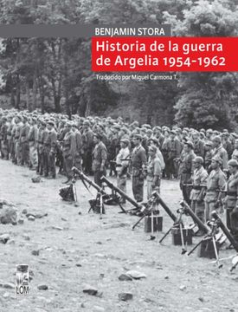 LIBRO DE HISTORIA Y HUMANIDADES HISTORIA DE LA G U E R R A DE ARGELIA, 1954-1962 B.STORA - 1