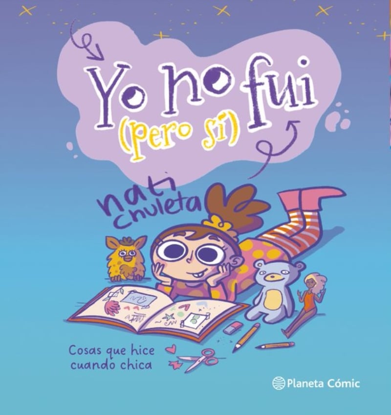 LIBRO YO NO FUI (PERO SÍ): COSAS QUE HICE CUANDO CHICA NATI CHULETA - 1