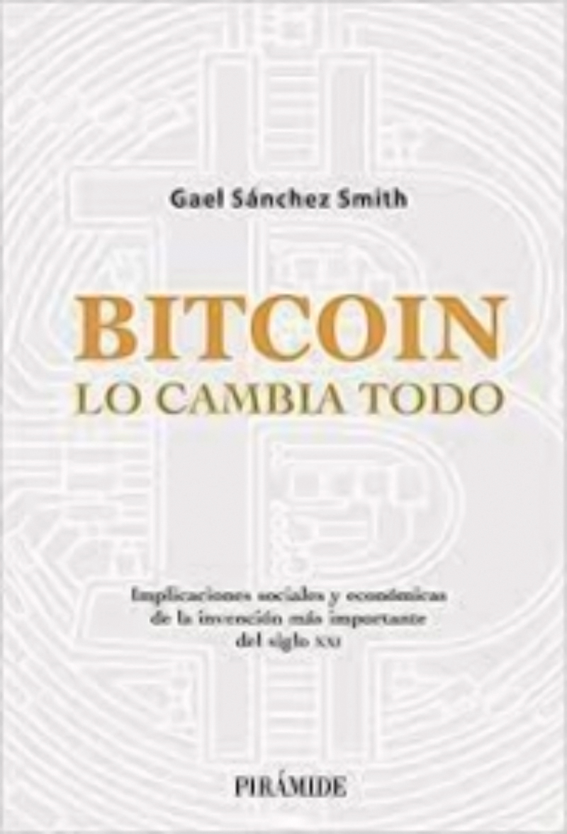 LIBRO B I T C O I N LO CAMBIA TODO - G.SANCHEZ S. - 1