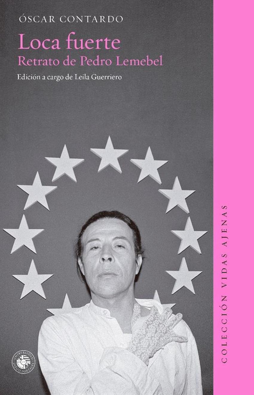 LIBRO LOCA FUERTE. RETRATO DE PEDRO LEMEBEL 229 O.CONTARDO - 1
