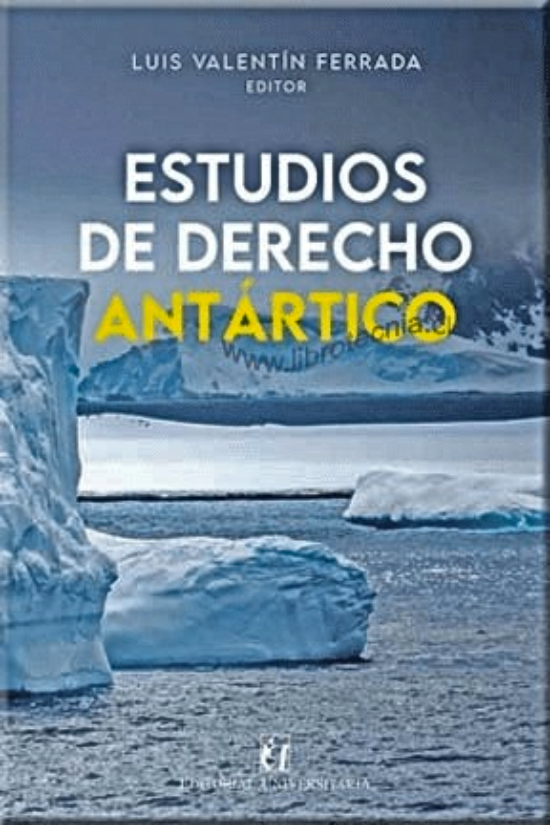 LIBRO ESTUDIOS DE DERECHO ANTARTICO /047 - L.VALENTIN F. - 1