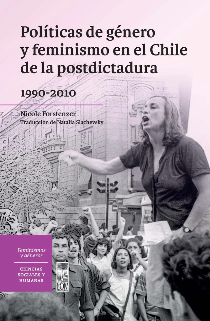 LIBRO POLITICA DE GENERO Y FEMINISMO EN EL CHILE DE LA POSTDICTADURA 1990-2010 NICOLE FORSTENZER - 1