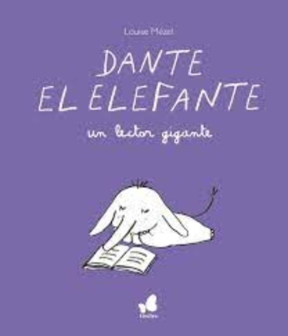 LIBRO DANTE EL ELEFANTE UN LECTOR GIGANTE /707 - HELENE LASSERRE - GUILLES BONOTAUX - 1